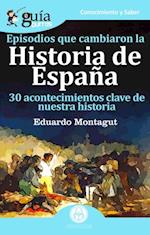 GuiaBurros Episodios que cambiaron la Historia de Espana