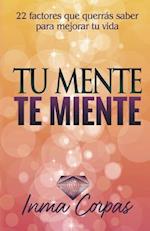 Tu Mente Te Miente