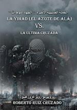 La Yihad "el Azote de Alá" vs. La última Cruzada