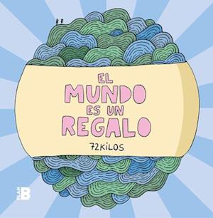 El Mundo Es Un Regalo / The World Is a Gift