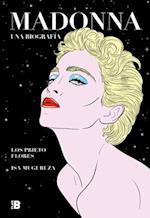 Madonna. Una Biografía / Madonna. a Biography