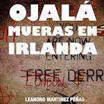 Ojala mueras en Irlanda