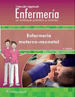 Colección Lippincott Enfermería. Un enfoque práctico y conciso. Enfermería Materno-neonatal