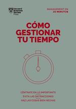 Cómo Gestionar Tu Tiempo (Managing Time Spanish Edition)