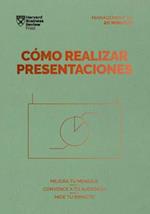 Cómo Realizar Presentaciones (Presentations Spanish Edition)