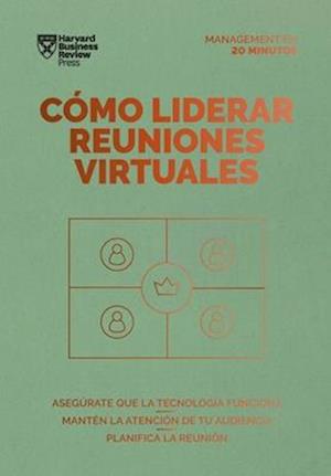 Cómo Liderar Reuniones Virtuales (Leading Virtual Meetings Spanish Edition)