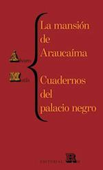 La Mansión de Araucaíma Y Cuadernos del Palacio (Araucaíma's Mansion and Black Palace's Notebooks Spanish Edition)