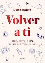 Volver a Ti. Conecta Con Tu Espiritualidad / Walk Your Way Back to Yourself. Connect with Your Spirituality