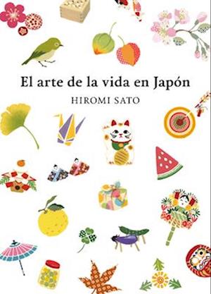 El Arte de la Vida En Japón / The Art of Japanese Living