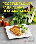 Recetas Fáciles Para Almas Descarriadas (Webos Fritos) / Easy Recipes for Lost S Ouls. Buy Well, Store, and Cook Yummy