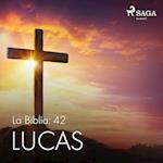 La Biblia: 42 Lucas