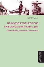 Nerviosos y neuróticos en Buenos Aires (1880-1900)