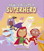 How to Become a Superheroe