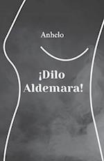 ¡Dilo Aldemara!