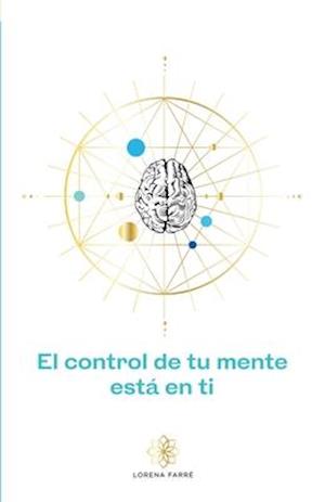 El control de tu mente está en ti