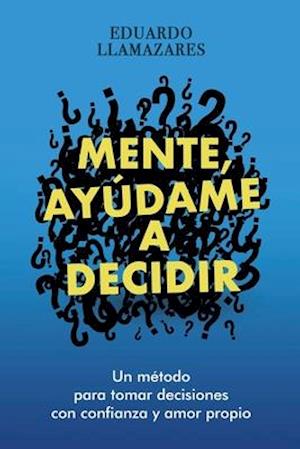 Mente, Ayudame a Decidir