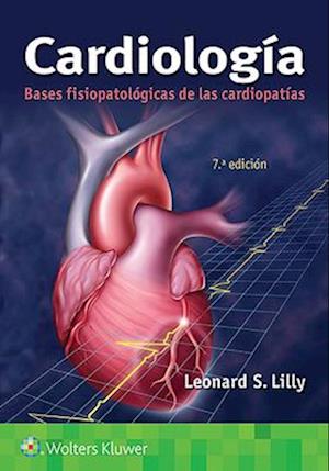 Cardiología. Bases fisiopatológicas de las cardiopatías
