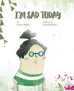 Today I Am Sad
