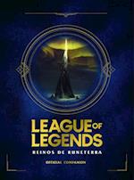 League of Legends. Los Reinos de Runeterra (Guía Oficial) / League of Legends