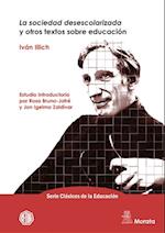 La sociedad desescolarizada y otros textos sobre educacion