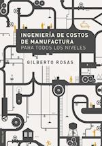 Ingenieria de Costos de Manufactura para todos los niveles