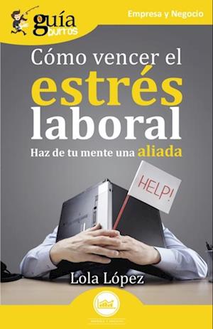 GuiaBurros: Como vencer el estres laboral