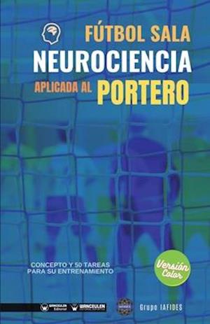 Fútbol sala. Neurociencia aplicada al portero