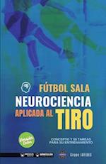 Fútbol sala. Neurociencia aplicada al tiro