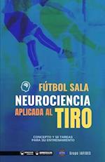 Fútbol sala. Neurociencia aplicada al tiro