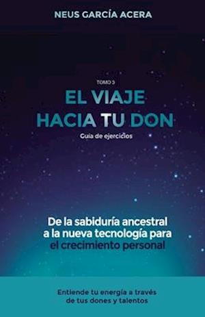 El Viaje Hacia Tu Don