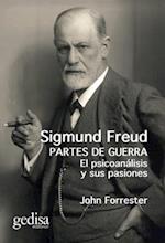 Sigmund Freud. Partes de Guerra. El Psicoanalisis Y Sus Pasiones