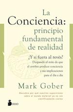 La Conciencia. Principio Fundamental de Realidad