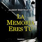 La memoria eres tú