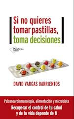 Si no quieres tomar pastillas, toma decisiones