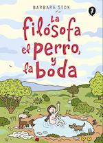 La Filósofa, El Perro Y La Boda / The Philosopher, the Dog and the Wedding