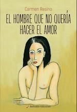 El hombre que no queria hacer el amor