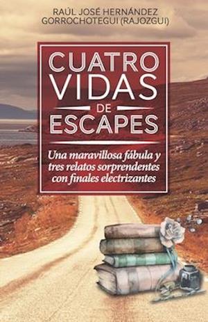 Cuatro vidas de escapes