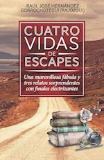 Cuatro vidas de escapes