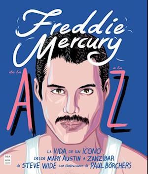 Freddie Mercury de la A A La Z
