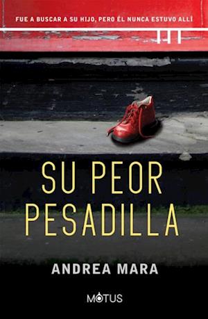 Su peor pesadilla