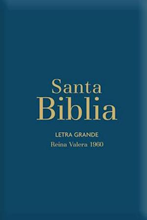 Biblia Rvr60 Letra Grande/Tamaño Manual - Azul Acero Con Indice Y Cierre (Bible Rvr60 Lp/Pocket Size - Steel Blue with Index and Closure)