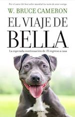 El Viaje de Bella. El Regreso a Casa 2 / A Dog's Courage