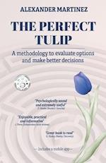 The perfect tulip: A methodology to evaluate options and make better decisions 