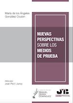 Nuevas perspectivas sobre los medios de prueba