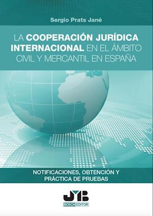 La cooperacion juridica internacional en el ambito civil y mercantil en Espana