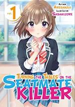 Turning the Tables on the Seatmate Killer Volume 1