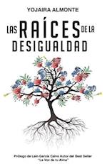 Las Raíces de la Desigualdad