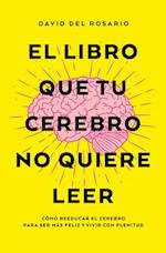 Libro Que Tu Cerebro No Quiere Leer, El -V2*