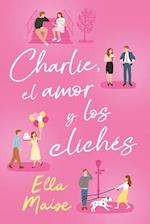 Charlie, El Amor Y Otros Cliches