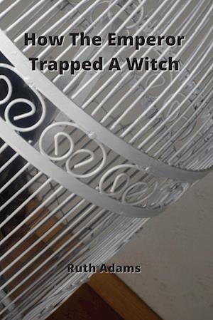 How The Emperor Trapped A Witch